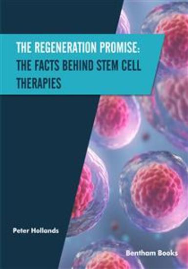 The Regeneration Promise: The Facts behind Stem Cell Therapies - cover
