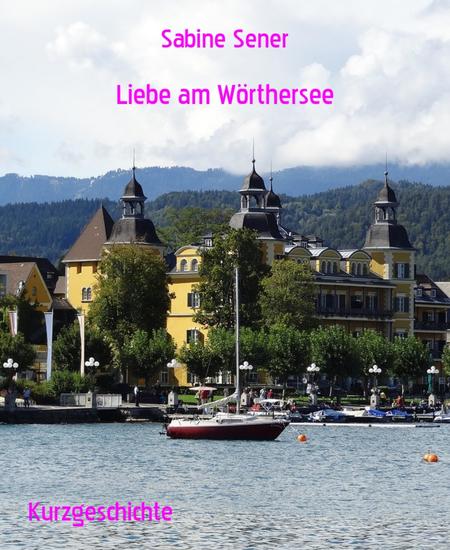 Liebe am Wörthersee - Romantische Geschichten - cover