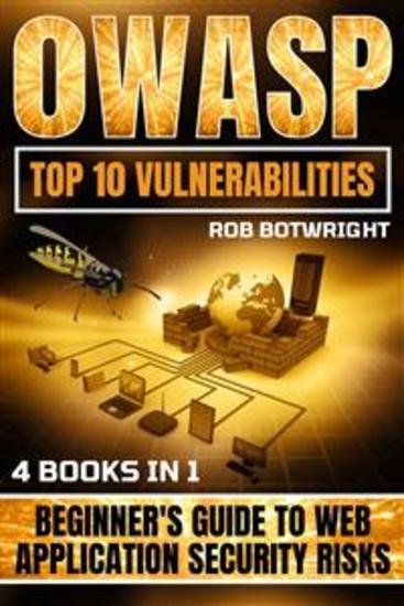 OWASP Top 10 Vulnerabilities - Beginner's Guide To Web Application Security Risks - cover
