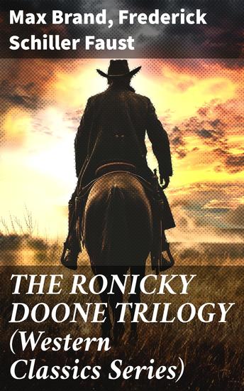 THE RONICKY DOONE TRILOGY (Western Classics Series) - Ronicky Doone Ronicky Doone's Treasure & Ronicky Doone's Reward - cover