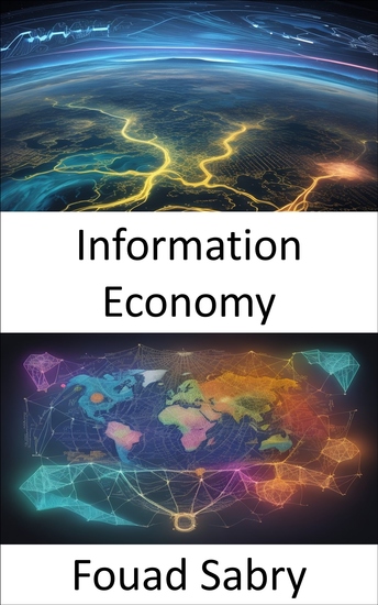 Information Economy - Unlocking the Digital Frontier a Guide to Thriving in the Information Economy - cover