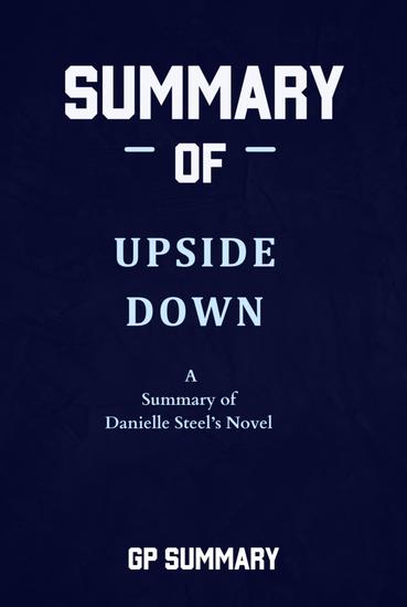 Summary of Upside Down a Novel by Danielle Steel - cover