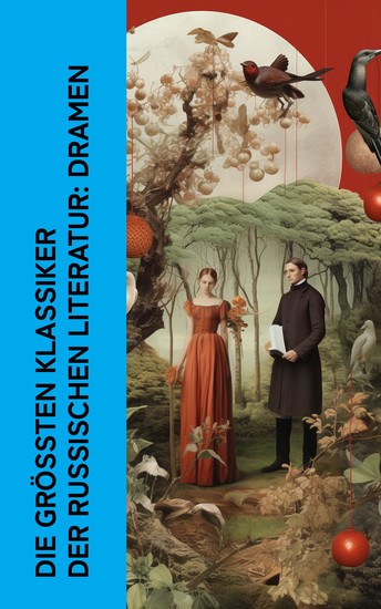 Die größten Klassiker der russischen Literatur: Dramen - Der Revisor Der Kirschgarten Die Möwe Drei Schwestern Onkel Wanja Der lebende Leichnam - cover