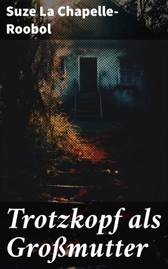 Trotzkopf als Großmutter - Mädchenbuch-Klassiker - cover