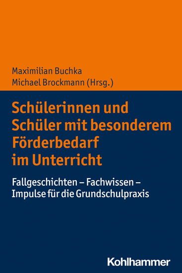 Schülerinnen und Schüler mit besonderem Förderbedarf im Unterricht - Fallgeschichten - Fachwissen - Impulse für die Grundschulpraxis - cover