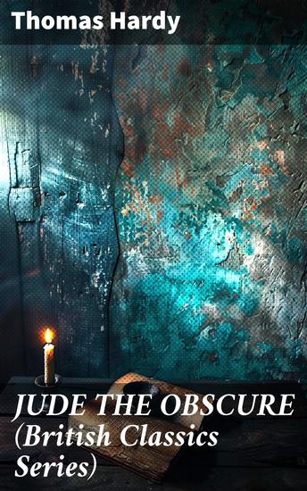 JUDE THE OBSCURE (British Classics Series) - Enriched edition Historical Romance Novel - cover