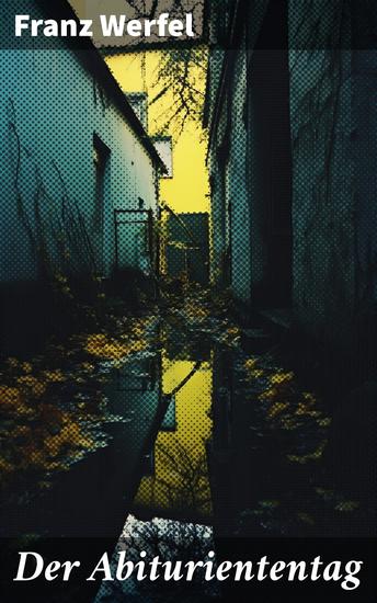 Der Abituriententag - Psychothriller - Die Geschichte einer Jugendschuld - cover