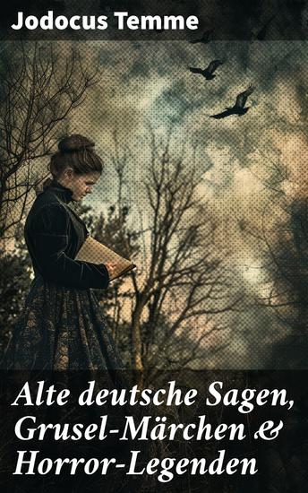 Alte deutsche Sagen Grusel-Märchen & Horror-Legenden - Westphälische Sagen und Geschichten Die Volkssagen der Altmark & Die Volkssagen von Pommern und Rügen - cover