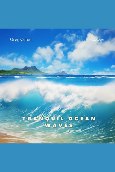 Tranquil Ocean Waves - Relaxing Sounds for Sleep and Meditation - cover