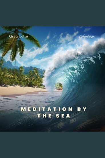 Meditation by the Sea - Relaxing Ocean Soundscape - cover