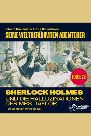 Sherlock Holmes und die Halluzinationen der Mrs Taylor (Seine weltberühmten Abenteuer Folge 23) - cover