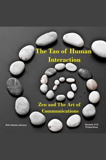 The Tao of Human Interactions - Zen and the Art of Communication - cover