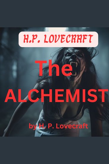 Lovecraft: The Alchemist - A Curse that kills at 32 years of age - cover