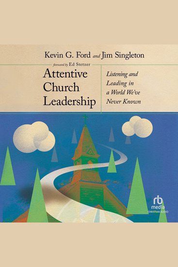 Attentive Church Leadership - Listening and Leading in a World We've Never Known - cover