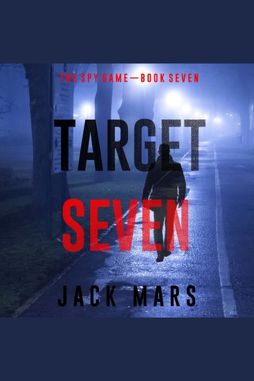 Target Seven (The Spy Game—Book #7) - cover