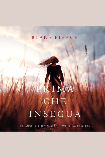 Prima Che Insegua (Un Mistero di Mackenzie White — Libro 13) - Narrato digitalmente con voce sintetizzata - cover