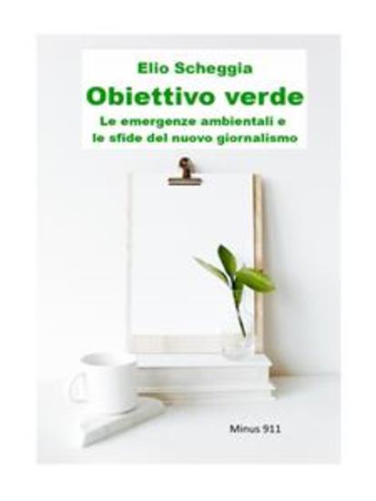 Obiettivo Verde - Le emergenze ambientali e le sfide del nuovo giornalismo - cover