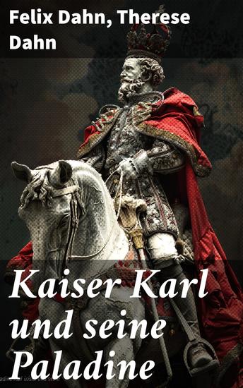 Kaiser Karl und seine Paladine - Mittelalter-Roman - cover