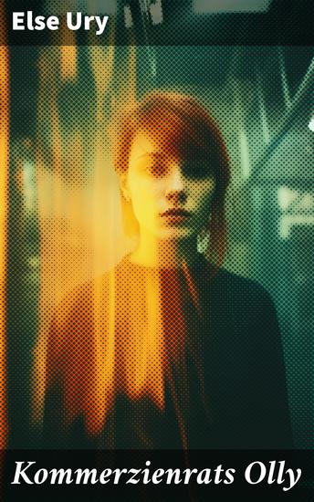 Kommerzienrats Olly - Mädchenbuch-Klassiker - cover