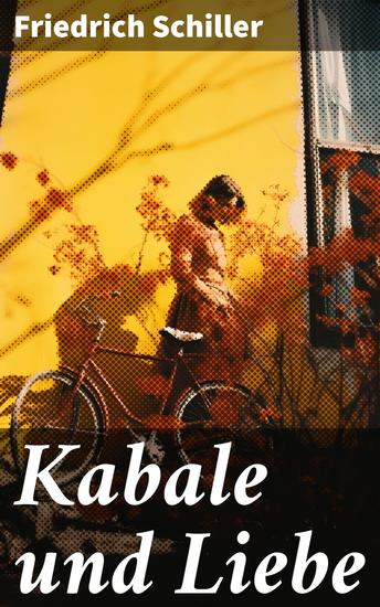 Kabale und Liebe - Intrigen und Leidenschaft in einer Zeit des Umbruchs - cover