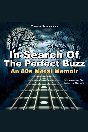 In Search Of The Perfect Buzz - An 80s Metal Memoir - cover