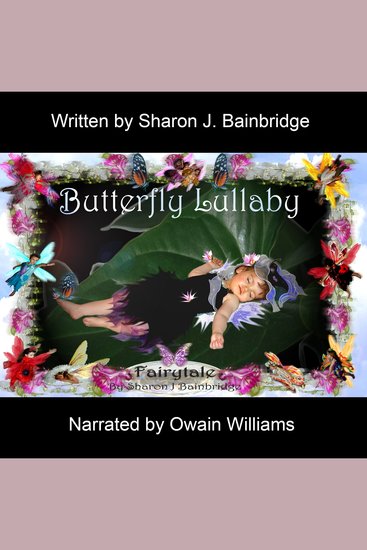 Butterfly Lullaby Fairy tale - Fairy story for children that do not like sleeping on their own in the dark The Gift of Dyslexia making reading fun - cover