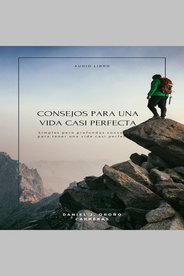Consejos para una vida casi perfecta - Mi propia experiencia para mis hijos - cover