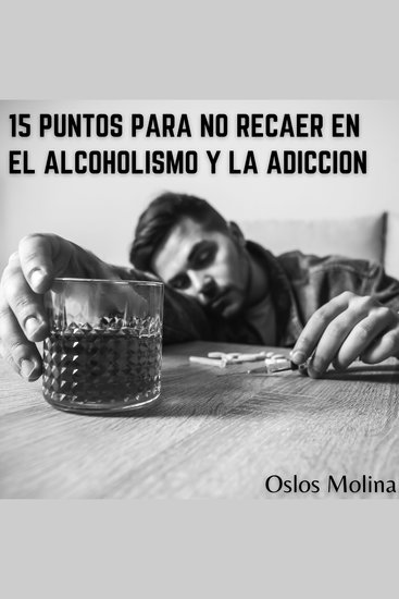 15 puntos para no recaer en el alcoholismo y adicción - Experiencias AA - cover