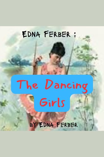 Edna Ferber: The Dancing girls - cover