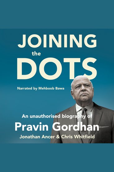 Joining the Dots - An unauthorised biography of Pravin Gordhan - cover