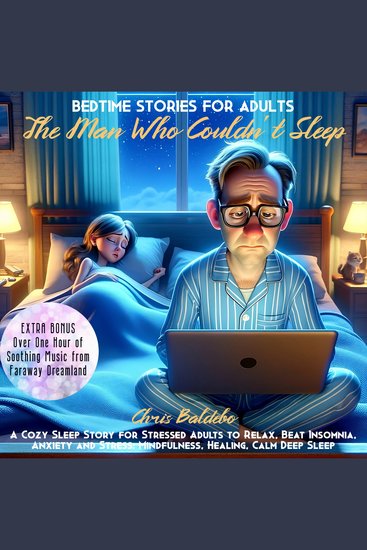 Bedtime Stories for Adults: The Man Who Couldn´t Sleep - A Cozy Sleep Story for Stressed Adults to Relax Beat Insomnia Anxiety and Stress: Mindfulness Healing Calm Deep Sleep - cover