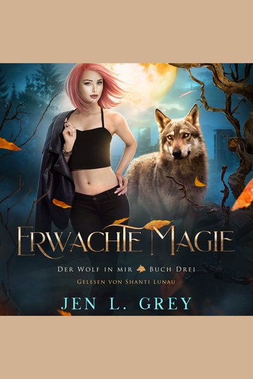 Erwachte Magie - Der Wolf in mir 3 - Fantasy Hörbuch - cover