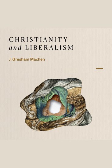 Christianity and Liberalism - cover