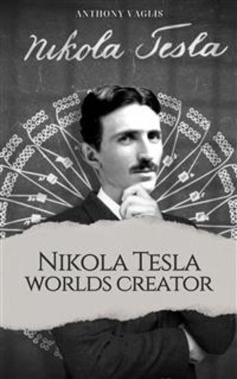 Nikola Tesla - worlds creator - cover