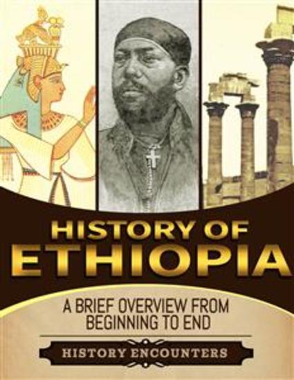 History of Ethiopia - A Brief Overview from Beginning to the End - cover