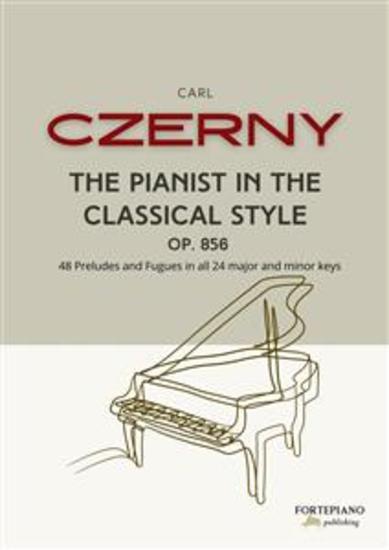 Czerny - The Pianist in the Classical Style Op 856 - 48 Preludes and Fugues in all 24 major and minor keys - cover