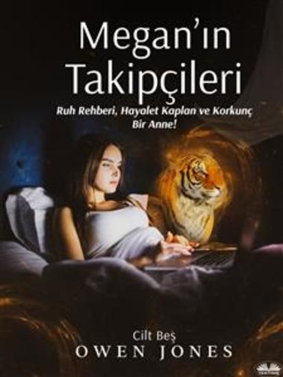 Megan’ın Takipçileri - Ruh Rehberi Hayalet Kaplan Ve Korkunç Bir Anne! - cover