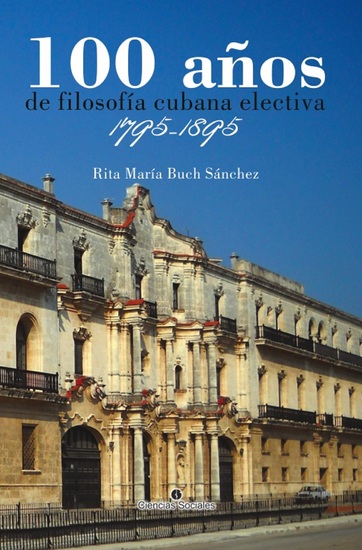 100 años de filosofía cubana electiva 1795-1895 - cover