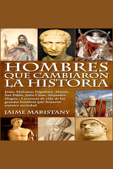 HOMBRES QUE CAMBIARON LA HISTORIA - Lecciones de vida de los grandes hombres que modificaron la sociedad - cover