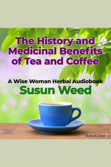 The History and Medicinal Benefits of Tea and Coffee - cover