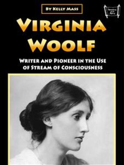 Virginia Woolf - Writer and Pioneer in the Use of Stream of Consciousness - cover
