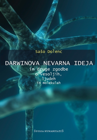 Darwinova nevarna ideja in druge zgodbe o vesoljih ljudeh in molekulah - cover