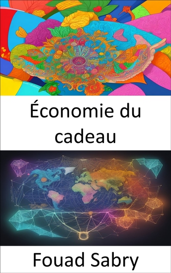 Économie du cadeau - Déballer l’abondance et naviguer sur la voie transformatrice de l’économie du cadeau - cover