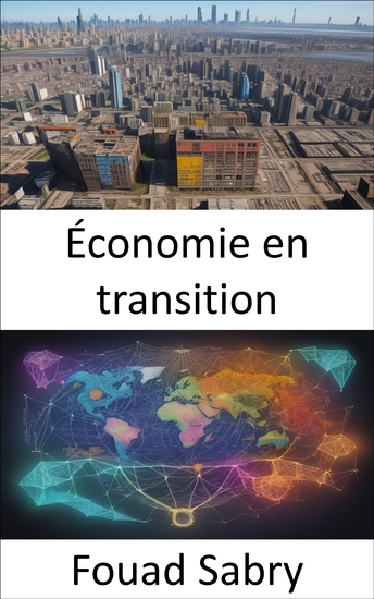 Économie en transition - Percer les secrets des économies en transition une feuille de route vers la prospérité - cover