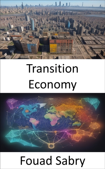 Transition Economy - Unlocking the Secrets of Transition Economies a Roadmap to Prosperity - cover