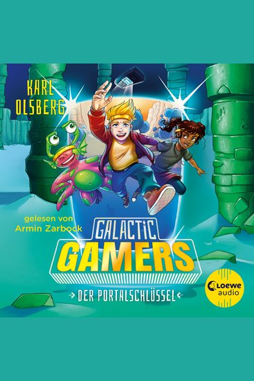 Galactic Gamers (Band 3) - Der Portalschlüssel - Spannendes Abenteuer für Kinder in dem Computerspiele auf die Realität treffen - cover