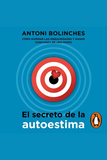 El secreto de la autoestima - Cómo superar las inseguridades y ganar confianza en uno mismo - cover
