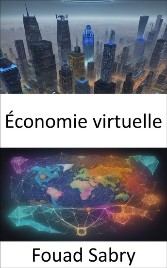 Économie virtuelle - La ruée vers l’or numérique naviguer dans l’économie virtuelle - cover