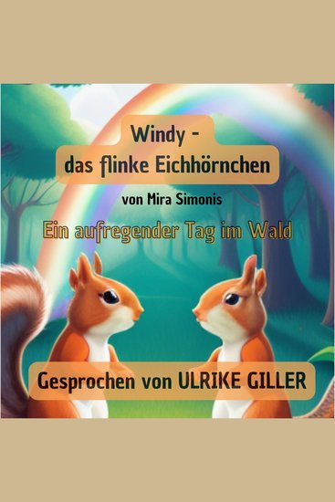 Windy - das flinke Eichhörnchen - Ein aufregender Tag im Wald - cover