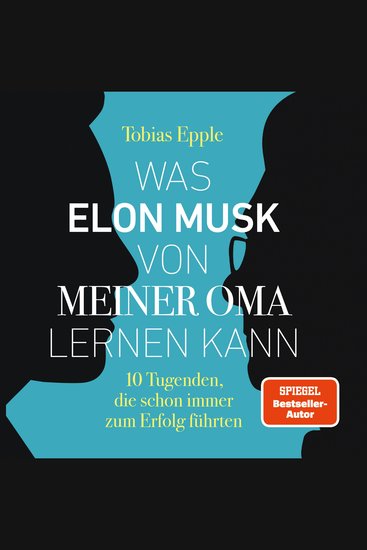 Was Elon Musk von meiner Oma lernen kann - 10 Tugenden die schon immer zum Erfolg führten - cover